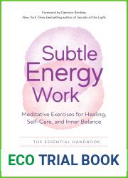 Subtle Energy Work: Meditative Exercises for Healing, Self-Care, and Inner Balance