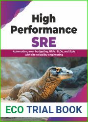 High Performance SRE: Automation, error budgeting, RPAs, SLOs, and SLAs with site reliability engineering (English Edition)