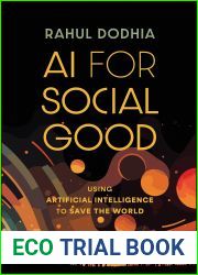 AI for Social Good: Using Artificial Intelligence to Save the World