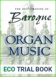 The Registration of Baroque Organ Music
