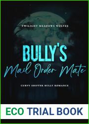 Bully|s Mail Order Mate: Curvy Shifter Bully Romance (Twilight Meadows Wolves Book 2)