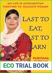 Last to Eat, Last to Learn: My Life in Afghanistan Fighting to Educate Women