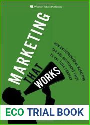 Marketing That Works: How Entrepreneurial Marketing Can Add Sustainable Value to Any Sized Company