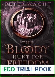 The Bloody Hunt for Freedom: The Tales of the Territories, Book 4