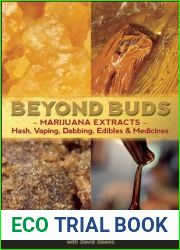 Beyond Buds: Marijuana Extracts - Hash, Vaping, Dabbing, Edibles and Medicines