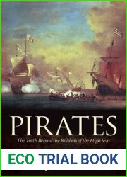 Pirates: The Truth Behind the Robbers of the High Seas