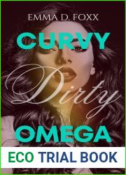 Curvy Dirty Omega: An MMF Omegaverse Romance (You Think You|re Slick? Book 1)