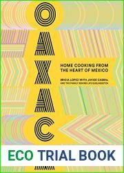 Oaxaca: Home Cooking from the Heart of Mexico