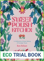 The Sweet Polish Kitchen: A Celebration of Home Baking and Nostalgic Treats