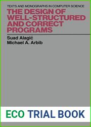 The Design of Well-Structured and Correct Programs (Monographs in Computer Science)