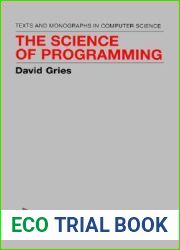 The Science of Programming (Monographs in Computer Science)