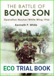 The Battle of Bong Son: Operation Masher White Wing, 1966