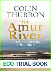 The Amur River: Between Russia And China