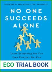 No One Succeeds Alone: Learn Everything You Can from Everyone You Can