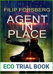 AGENT IN PLACE: A near-future action and adventure technothriller (John Gatlin Series Book 3)
