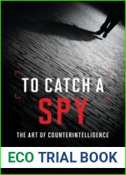 To Catch a Spy: The Art of Counterintelligence