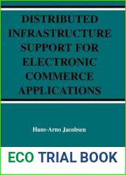 Distributed Infrastructure Support for Electronic Commerce Applications