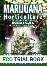 Marijuana Horticulture: The Indoor Outdoor Medical Grower|s Bible