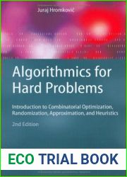 Algorithmics for Hard Problems: Introduction to Combinatorial Optimization, Randomization, Approximation, and Heuristics 2nd edition by Hromkovic, Juraj (2002) Hardcover