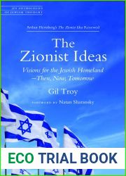 The Zionist Ideas: Visions for the Jewish Homeland-Then, Now, Tomorrow (JPS Anthologies of Jewish Thought)