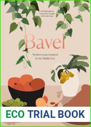 Bavel: Modern Recipes Inspired by the Middle East [A Cookbook]