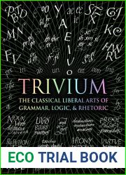 Trivium: The Classical Liberal Arts of Grammar, Logic, and Rhetoric (Wooden Books)