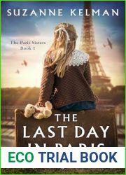 The Last Day in Paris: A totally heartbreaking WW2 historical novel (The Paris Sisters Book 1)