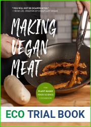 Making Vegan Meat: The Plant-Based Food Science Cookbook (Plant-Based Protein, Vegetarian Diet, Vegan Cookbook, Seitan Recipes)