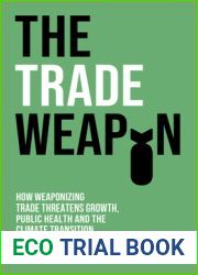 The Trade Weapon: How Weaponizing Trade Threatens Growth, Public Health and the Climate Transition
