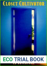 Closet Cultivator: Indoor Marijuana Cultivation Made Easy