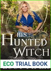 His Hunted Witch: An Enemies to Lovers Romance (Witches and Shifters: Scott Pack Book 1)
