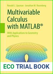 Multivariable Calculus with MATLAB(R): With Applications to Geometry and Physics