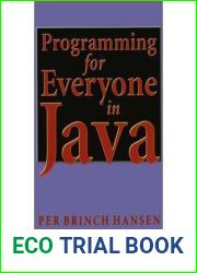 [(Programming for Everyone in Java )] [Author: Per Brinch Hansen] [Oct-2000]