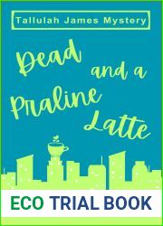 Dead and a Praline Latte (Tallulah James Mystery #1)