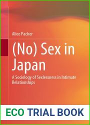 (No) Sex in Japan: A Sociology of Sexlessness in Intimate Relationships