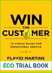 Win the Customer: 70 Simple Rules for Sensational Service