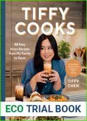 Tiffy Cooks: 88 Easy Asian Recipes from My Family to Yours: A Cookbook