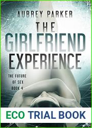The Girlfriend Experience (The Future of Sex Book 4)