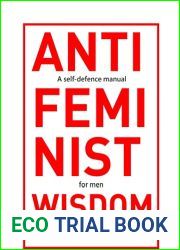 Antifeminist Wisdom: A self-defence manual for men