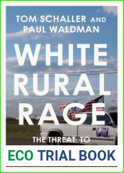 White Rural Rage: The Threat to American Democracy