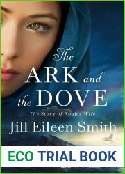 The Ark and the Dove: The Story of Noah|s Wife