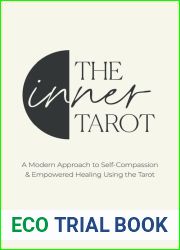 The Inner Tarot: A Modern Approach to Self-Compassion and Empowered Healing Using the Tarot