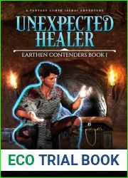 Unexpected Healer: A Fantasy LitRPG Isekai Adventure (Earthen Contenders Book 1)