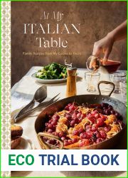 At My Italian Table: Family Recipes from My Cucina to Yours: A Cookbook