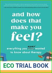 And How Does That Make You Feel?: Everything You (N)ever Wanted to Know About Therapy
