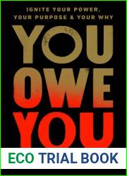 You Owe You: Ignite Your Power, Your Purpose, and Your Why