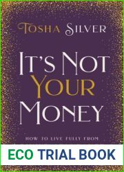 It|s Not Your Money: How to Live Fully from Divine Abundance