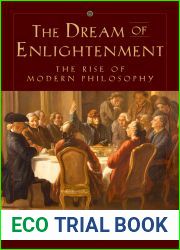 The Dream of Enlightenment: The Rise of Modern Philosophy