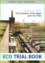 Ripping the Fabric: The Decline of Mumbai and Its Mills