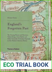 England|s Forgotten Past: The Unsung Heroes and Heroines, Valiant Kings, Great Battles and Other Generally Overlooked Episodes in Our Glorious History